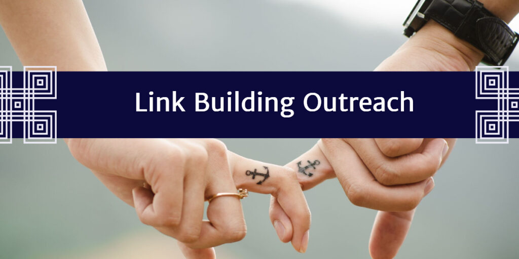 Link Outreach: Chiến lược xây dựng liên kết giúp website phát triển bền vững